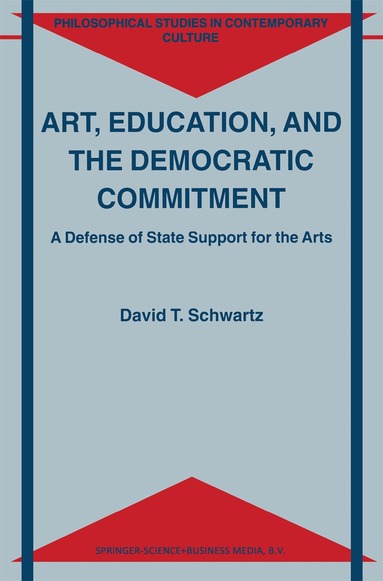 D.T. Schwartz - Art, Education, and the Democratic Commitment, Inbunden
