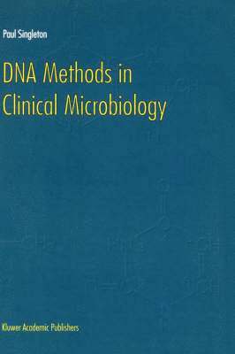 P. Singleton - DNA Methods in Clinical Microbiology, Inbunden