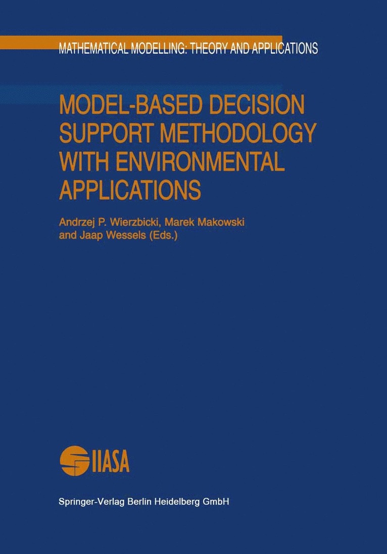 Model-Based Decision Support Methodology with Environmental Applications 1