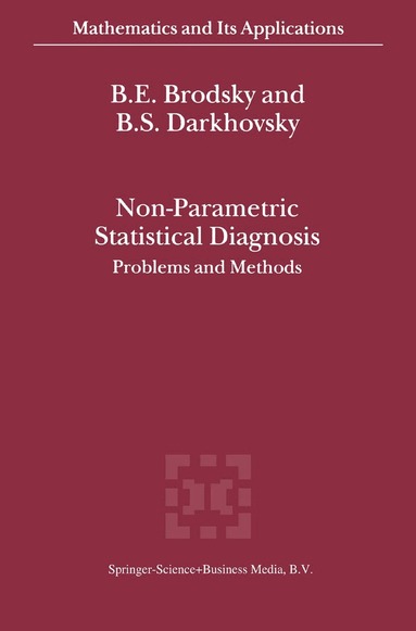E. Brodsky, B.S. Darkhovsky - Non-Parametric Statistical Diagnosis, Inbunden