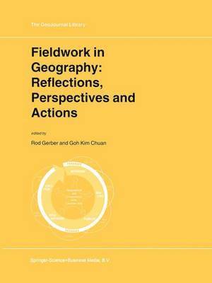 Fieldwork in Geography: Reflections, Perspectives and Actions 1