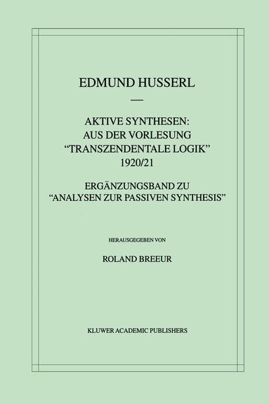 Edmund Husserl, Roland Breeur, Roland Breeur - Aktive Synthesen: Aus der Vorlesung "Transzendentale Logik" 1920/21, Inbunden