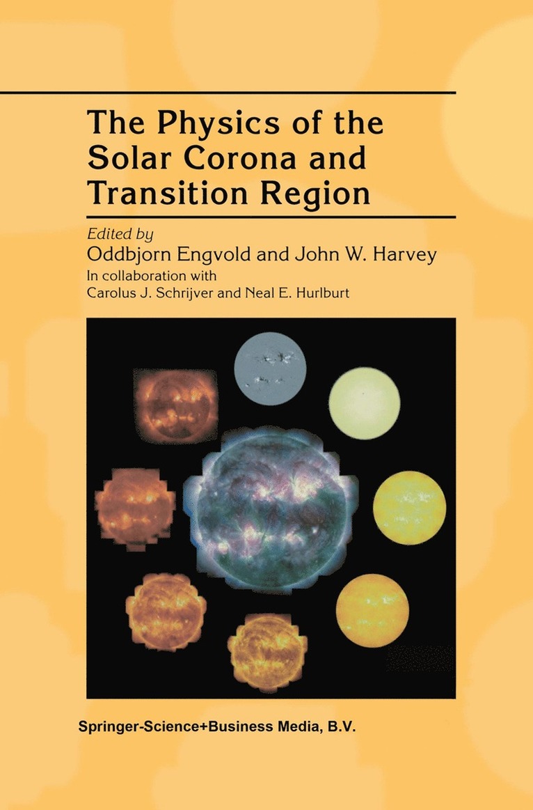 Oddbjorn Engvold, John W. Harvey - Physics of the Solar Corona and Transition Region, Inbunden