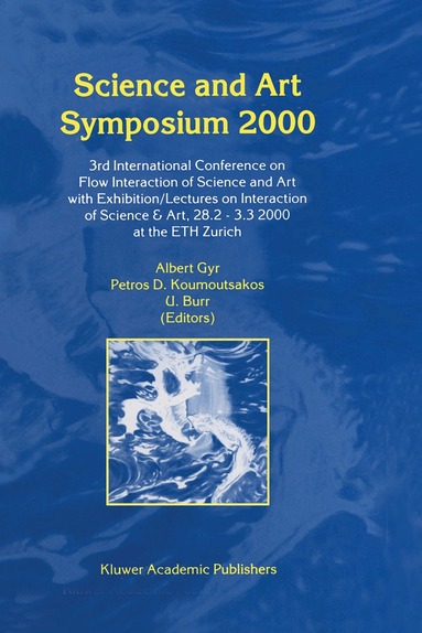 Science and Art Symposium 2000, Eidgenossische Technische Hochschule Zur, A. Gyr, Petros D. Koumoutsakos, U. Burr - Science and Art Symposium 2000, Inbunden