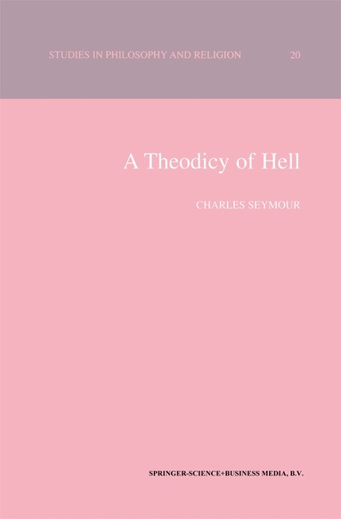 C. Seymour - Theodicy of Hell, Inbunden