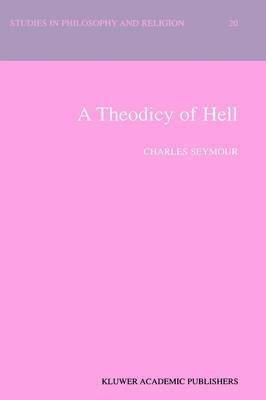 C. Seymour - Theodicy of Hell, Inbunden