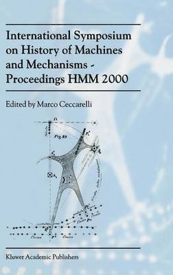 International Symposium on History of Machines and MechanismsProceedings HMM 2000 1