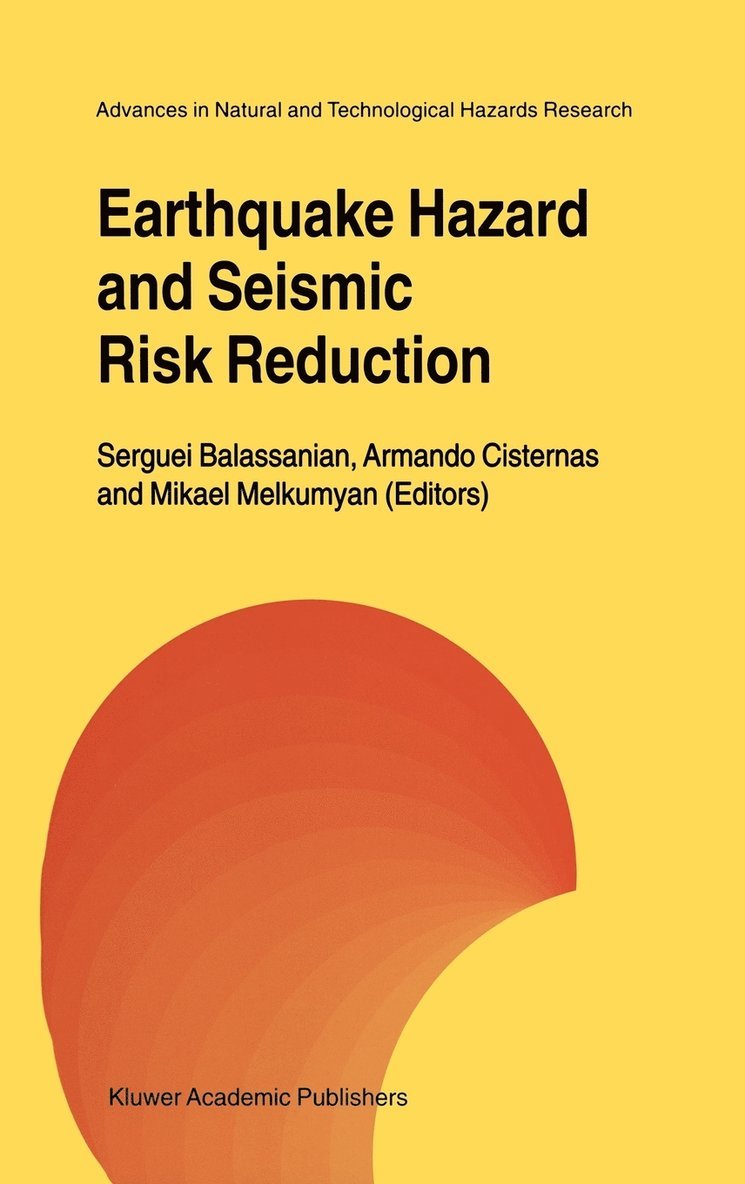 Serguei Balassanian, Mikeal Melkumyan, Serguei Balassanian, Armando Cisternas, Mikael Melkumyan - Earthquake Hazard and Seismic Risk Reduction, Inbunden