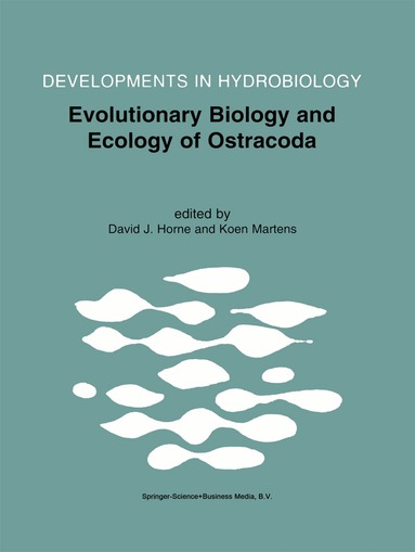 David J. Horne, Koen Martens - Evolutionary Biology and Ecology of Ostracoda, Inbunden