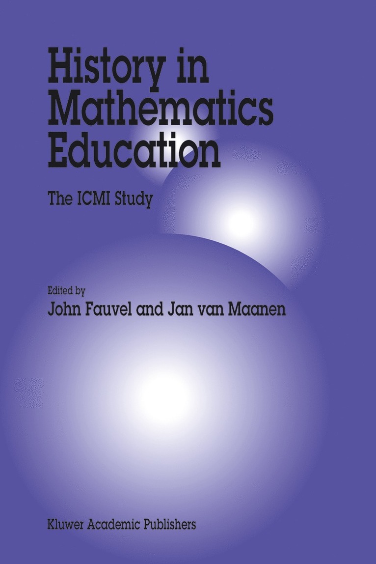 John Fauvel, J.A. van Maanen, J. a. Van Maanen, J. A. van Maanen - History in Mathematics Education, Inbunden