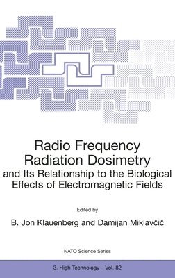 B. Jon Klauenberg, Damijan Miklavcic - Radio Frequency Radiation Dosimetry and Its Relationship to the Biological Effects of Electromagnetic Fields, Inbunden
