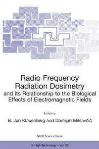 bokomslag Radio Frequency Radiation Dosimetry and Its Relationship to the Biological Effects of Electromagnetic Fields