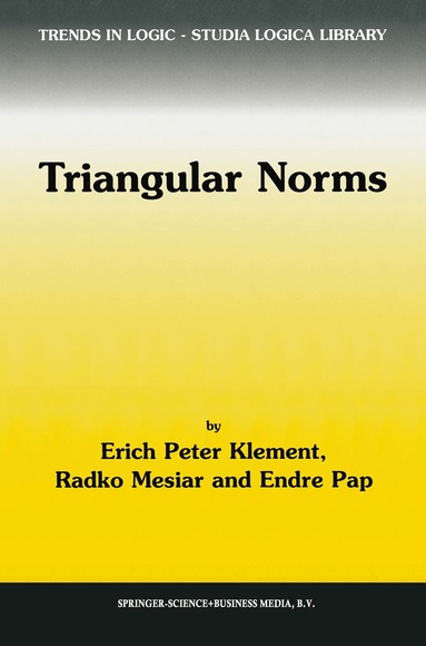 Erich Peter Klement, R. Mesiar, E. Pap - Triangular Norms, Inbunden