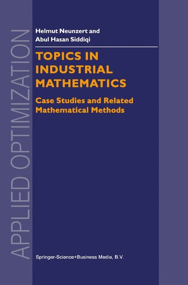 H Neunzert, Abul Hasan Siddiqi - Topics in Industrial Mathematics, Inbunden