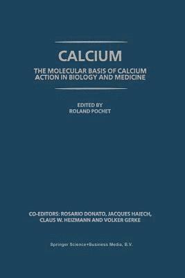 Calcium: The molecular basis of calcium action in biology and medicine 1