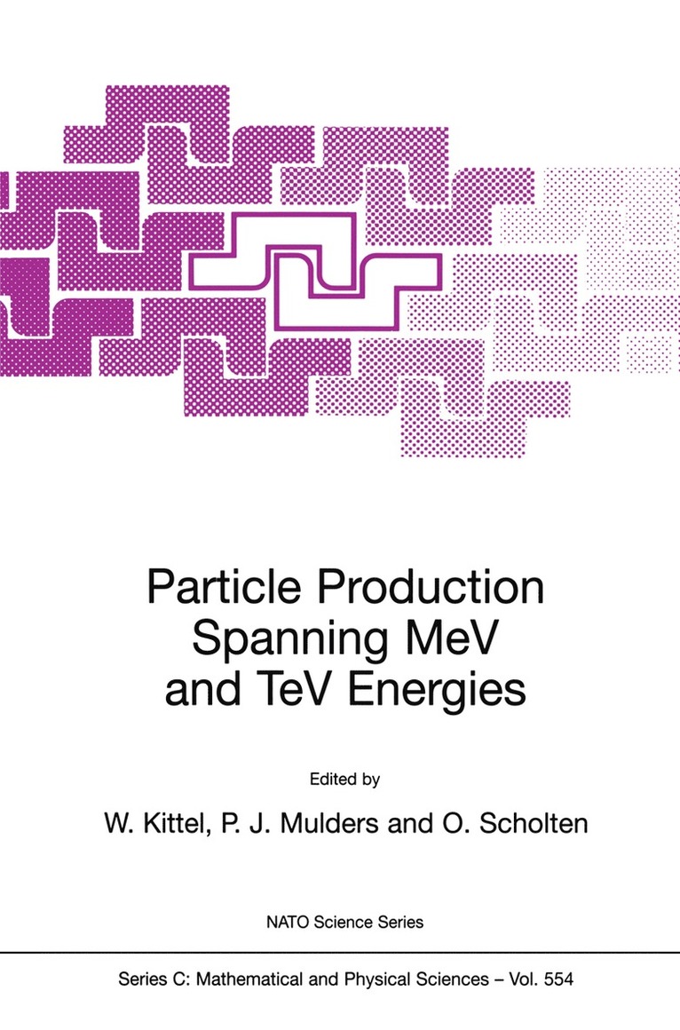 W. Kittel, P.J. Mulders, O. Scholten, P. J. Mulders, Piet (PJ) Mulders - Particle Production Spanning MeV and TeV Energies, Inbunden