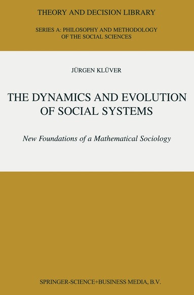 Jürgen Klüver - Dynamics and Evolution of Social Systems, Inbunden