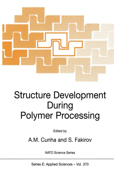 António M. Cunha, Stoyko Fakirov - Structure Development During Polymer Processing, Häftad
