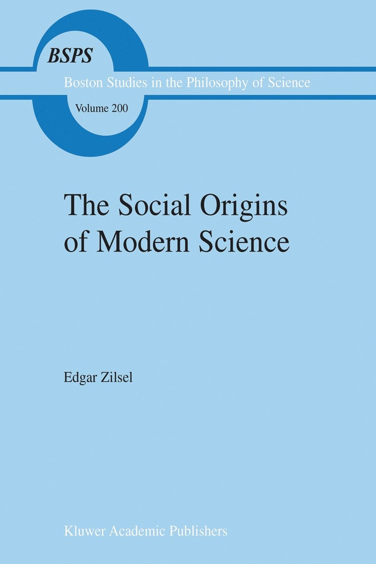 P. Zilsel, Edgar Zilsel, D. Raven, W. Krohn, Robert S. Cohen - Social Origins of Modern Science, Inbunden