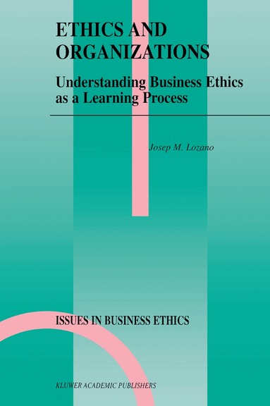 Josep M. Lozano - Ethics and Organizations, Inbunden