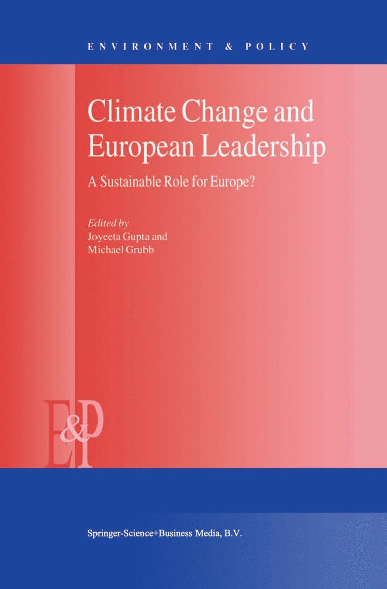 J. Gupta, M.J. Grubb, M. J. Grubb, Joyeeta Gupta - Climate Change and European Leadership, Inbunden