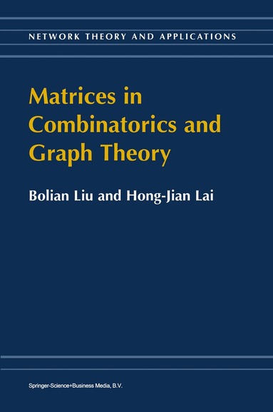 Bolian Liu, Hong-Jian Lai - Matrices in Combinatorics and Graph Theory, Inbunden