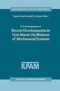 bokomslag IUTAM Symposium on Recent Developments in Non-linear Oscillations of Mechanical Systems