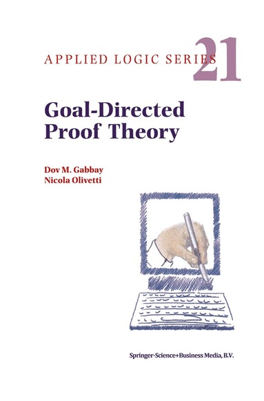 Dov M. Gabbay, N. Olivetti - Goal-Directed Proof Theory, Inbunden
