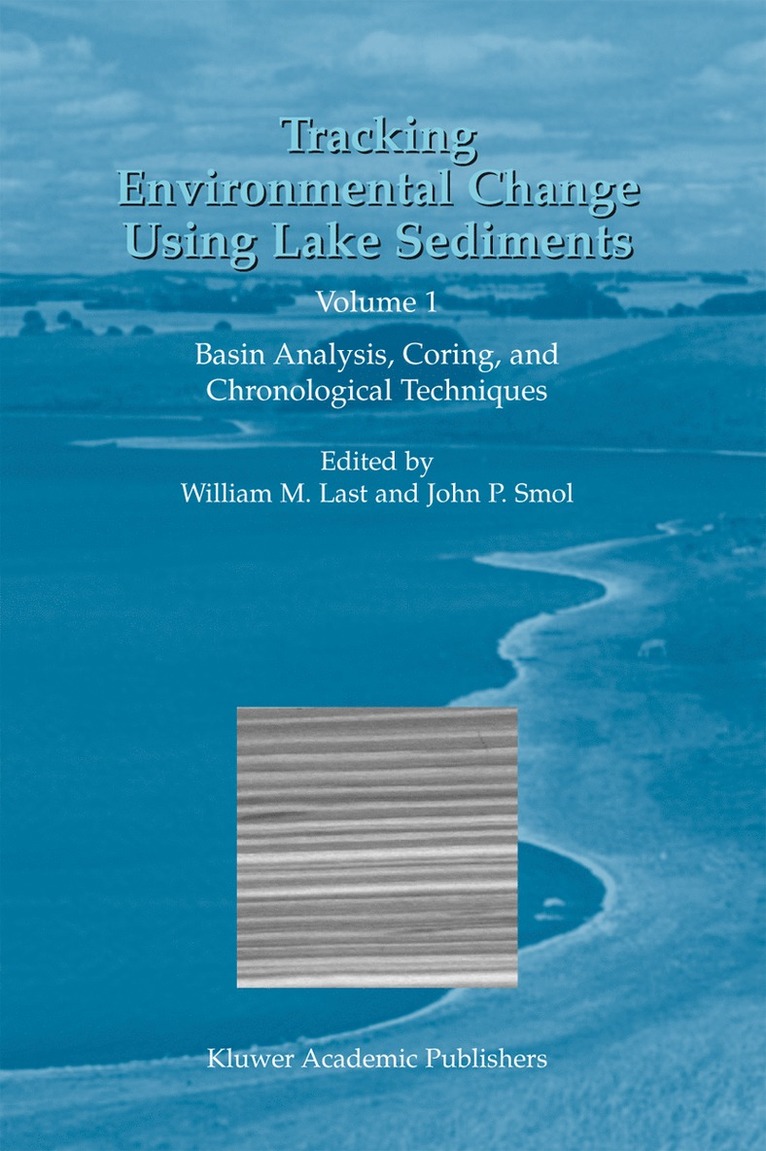 William M. Last, John P. Smol - Tracking Environmental Change Using Lake Sediments, Inbunden
