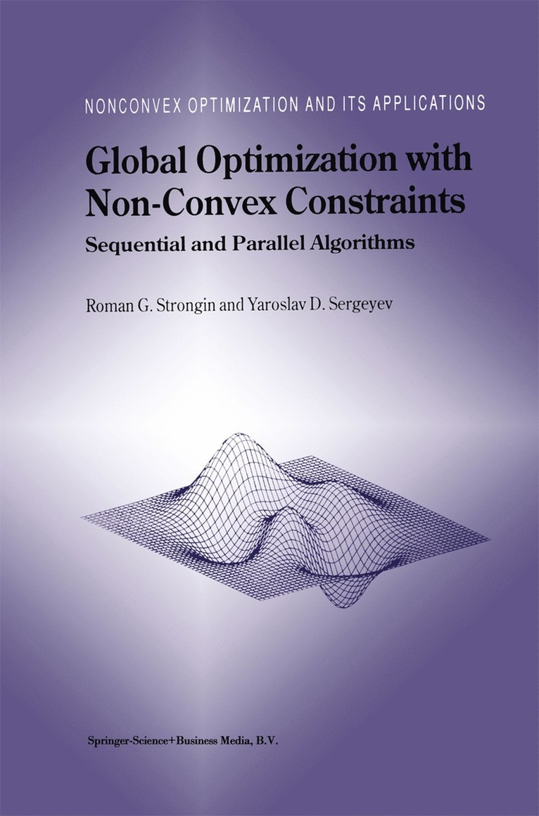 Roman G. Strongin, Yaroslav D. Sergeyev, Roman G Strongin, Yaroslav D Sergeyev - Global Optimization with Non-Convex Constraints, Inbunden