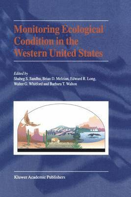 Shabeg S. Sandhu, Brian D. Melzian, Edward R. Long, Walter G. Whitford, Barbara T. Walton - Monitoring Ecological Condition in the Western United States, Inbunden