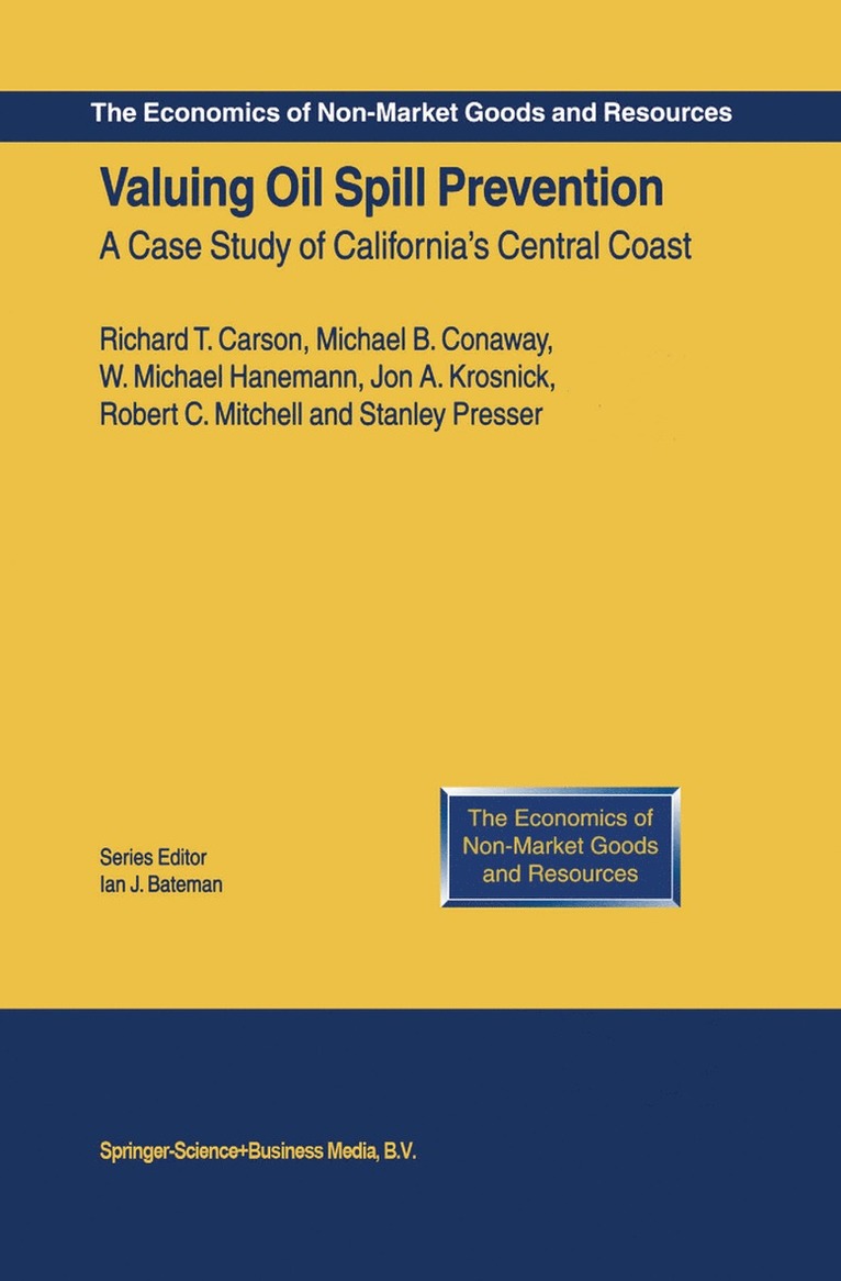 Richard T. Carson, Michael B. Conaway, W. Michael Hanemann, Jon A. Krosnick, Robert C. Mitchell, Stanley Presser, Richard T. Carson, Michael B. Conaway - Valuing Oil Spill Prevention, Inbunden