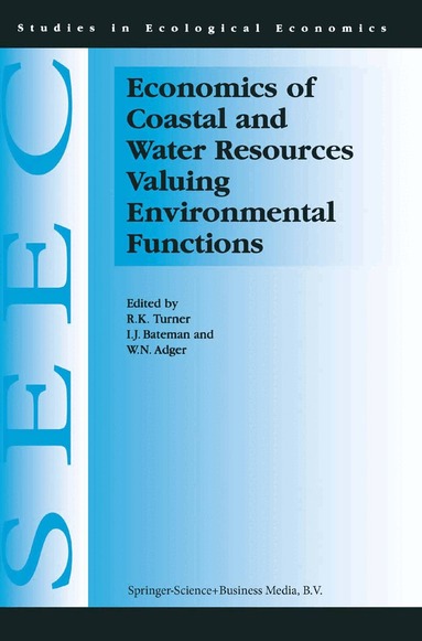 R. K. Turner, Ian J. Bateman, R.K. Turner, I. J. Bateman, W.N. Adger - Economics of Coastal and Water Resources: Valuing Environmental Functions, Inbunden