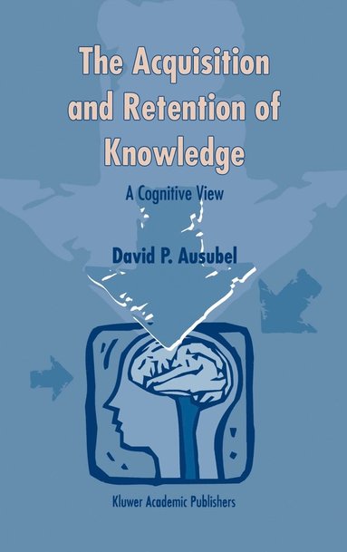 bokomslag The Acquisition and Retention of Knowledge: A Cognitive View