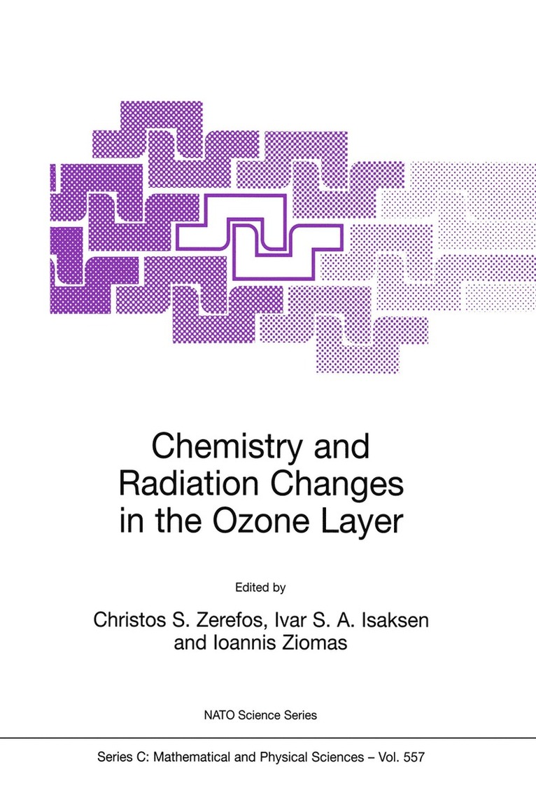 Christos S. Zerefos, Ivar S.A. Isaksen, Ioannis Ziomas, Ivar S. a. Isaksen, Ivar S. A. Isaksen - Chemistry and Radiation Changes in the Ozone Layer, Häftad