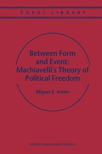 bokomslag Between Form and Event: Machiavelli's Theory of Political Freedom