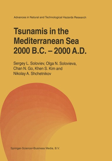 Sergey L. Soloviev, Olga N. Solovieva, Chan N. Go, Khen S. Kim, Nikolay A. Shchetnikov - Tsunamis in the Mediterranean Sea 2000 B.C.-2000 A.D., Inbunden