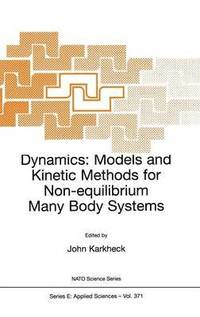 bokomslag Dynamics: Models and Kinetic Methods for Non-equilibrium Many Body Systems