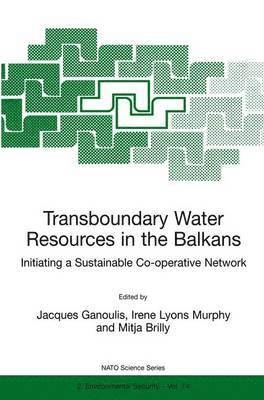 Jacques Ganoulis, I.L. Murphy, Mitja Brilly, I. L. Murphy - Transboundary Water Resources in the Balkans, Häftad