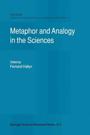 F. Hallyn - Metaphor and Analogy in the Sciences, Inbunden