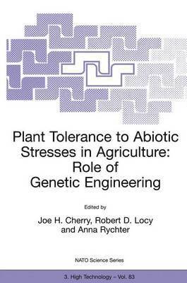 Plant Tolerance to Abiotic Stresses in Agriculture: Role of Genetic Engineering 1