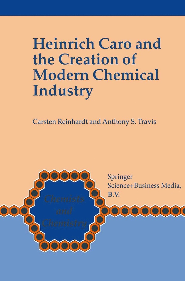 Heinrich Caro and the Creation of Modern Chemical Industry 1