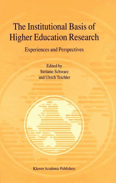 Stefanie Schwarz, Ulrich Teichler - Institutional Basis of Higher Education Research, Inbunden