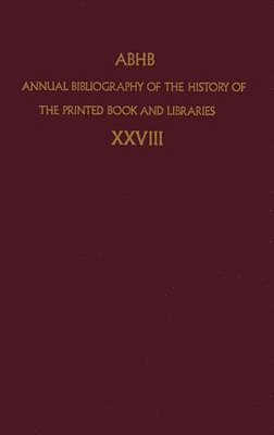 bokomslag Annual Bibliography of the History of the Printed Book and Libraries: Volume 28