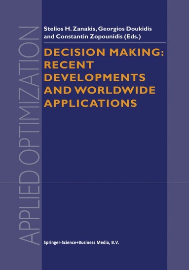 Stelios H. Zanakis, Georgios Doukidis, Constantin Zopounidis - Decision Making: Recent Developments and Worldwide Applications, Inbunden