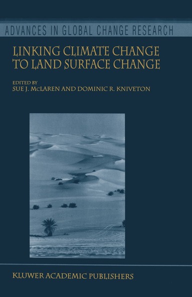 S.J. McLaren, D.R. Kniveton - Linking Climate Change to Land Surface Change, Inbunden