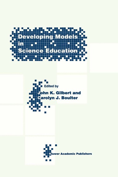 J.K. Gilbert, C. Boulter - Developing Models in Science Education, Inbunden
