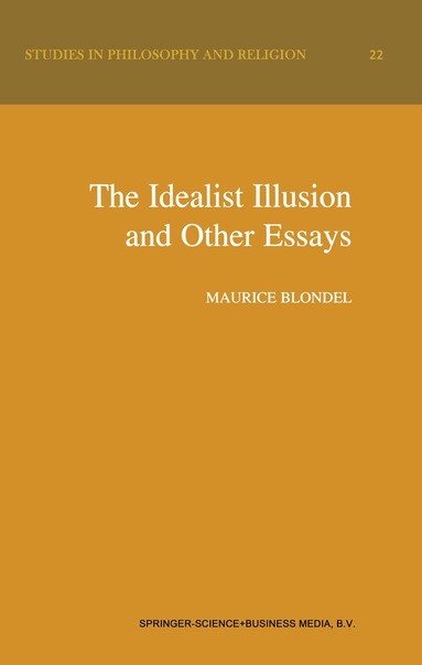 Maurice Blondel - Idealist Illusion and Other Essays, Inbunden