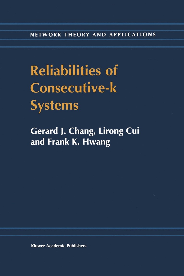 Chung In-Hang, Lirong Cui, F.K. Hwang, Shih-Lin In-Hang, F K Hwang - Reliabilities of Consecutive-k Systems, Inbunden