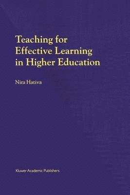 Teaching for Effective Learning in Higher Education 1